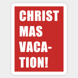 CHRIST MAS VACA- TION! Sticker